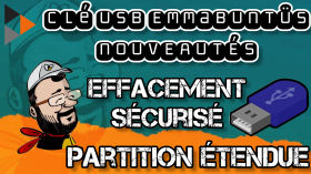USB Emmabuntüs (nouveautés) - Effacement sécurisé/Partition étendue by Blabla Linux USB