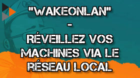 wakeonlan - Réveillez vos machines à distance - Je réveille tout ce qui concerne Proxmox ! by Blabla Linux MAIN
