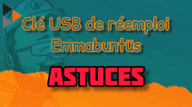 Astuces (ou pas) pour la clé USB de réemploi Emmabuntüs by Blabla Linux USB