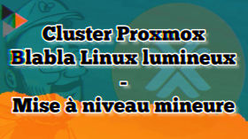 J'effectue une mise à niveau mineure sur mon cluster disco by Blabla Linux  cluster PROXMOX